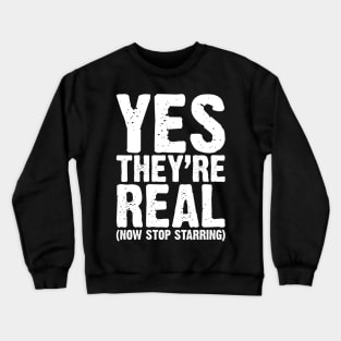 Yes They Are Real v4 Crewneck Sweatshirt